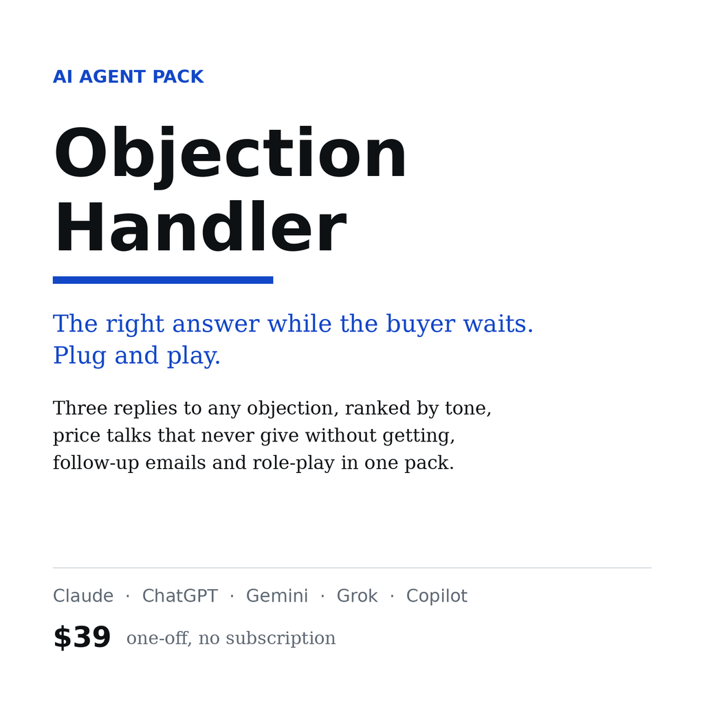Objection Handler, AI agent pack for Claude, ChatGPT and Gemini, $39
