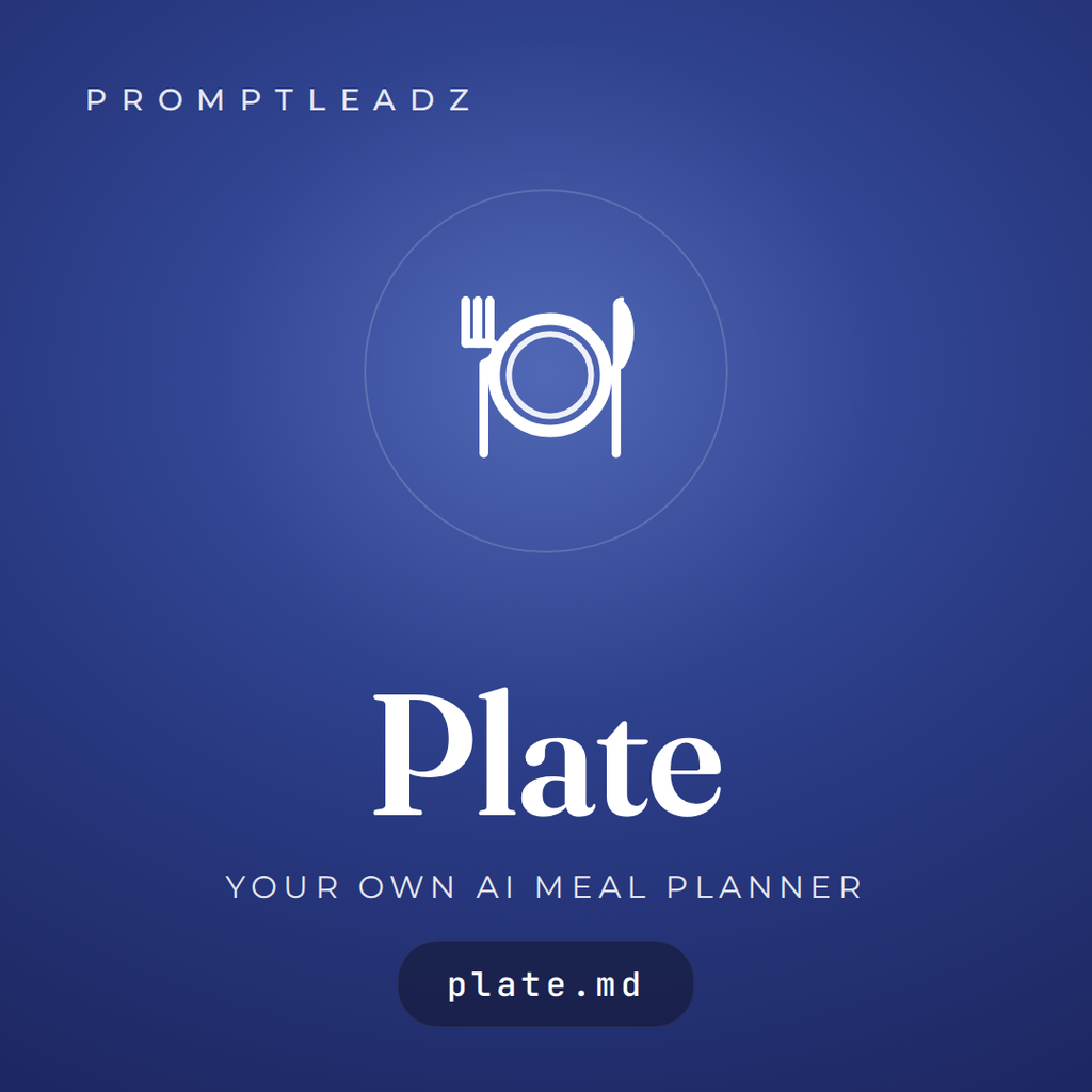 Plate, your own AI meal planner. PromptLeadz.