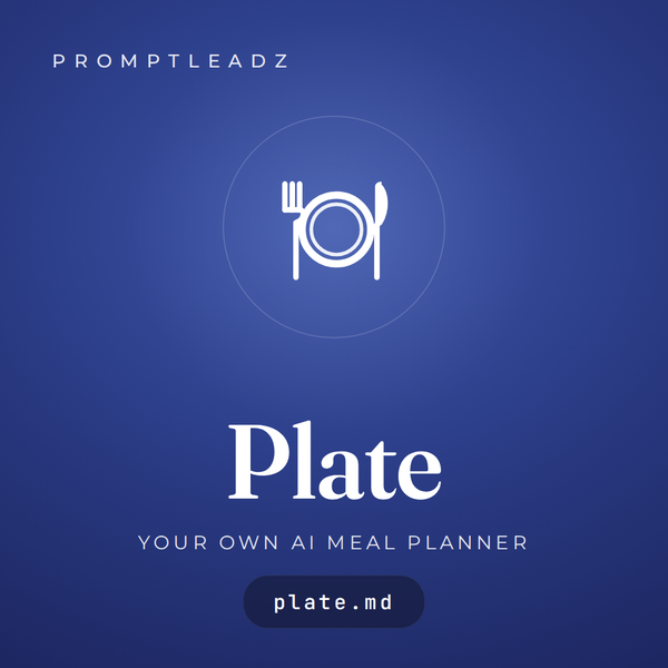 Plate, your own AI meal planner. PromptLeadz.