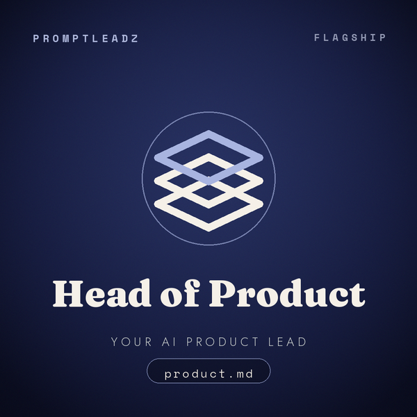 Head of Product. Your AI product lead. product.md