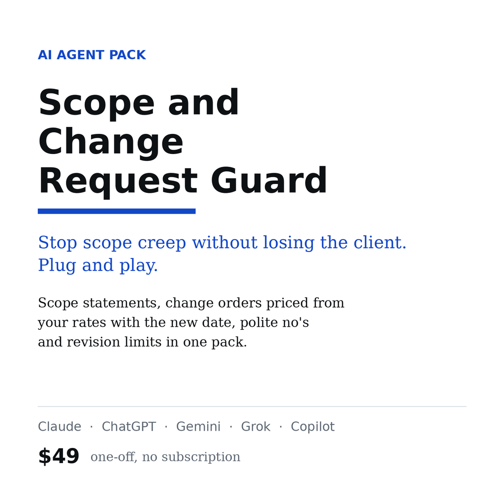 Scope and Change Request Guard, AI agent pack for Claude, ChatGPT and Gemini, $49