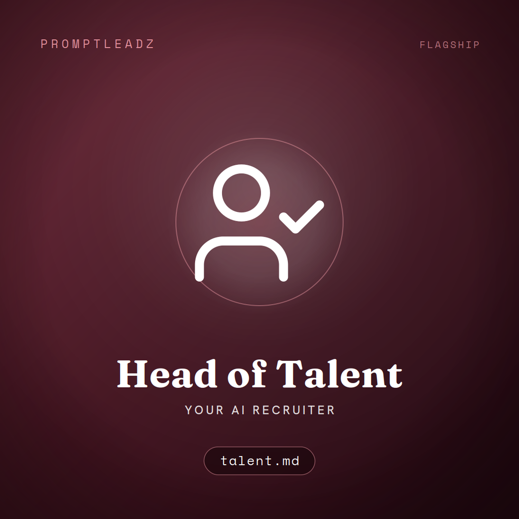 Head of Talent, your AI recruiter, a PromptLeadz assistant