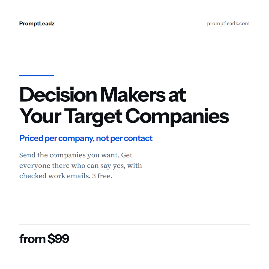 Decision Makers at Your Target Companies. Priced per company, not per contact. From $99.