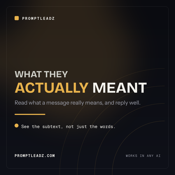 What They Actually Meant, a PromptLeadz reasoning engine