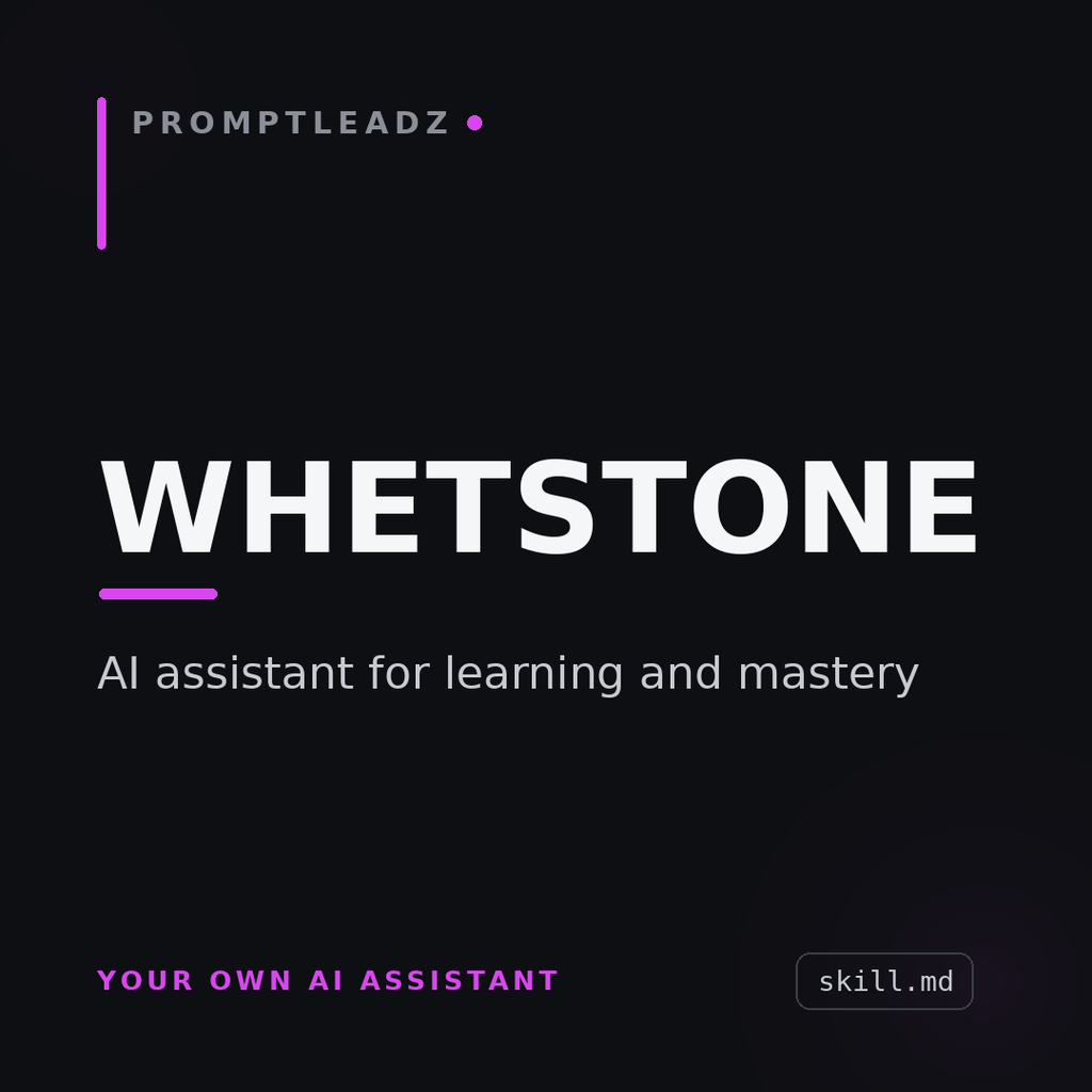 Whetstone, your own AI assistant for learning and mastery