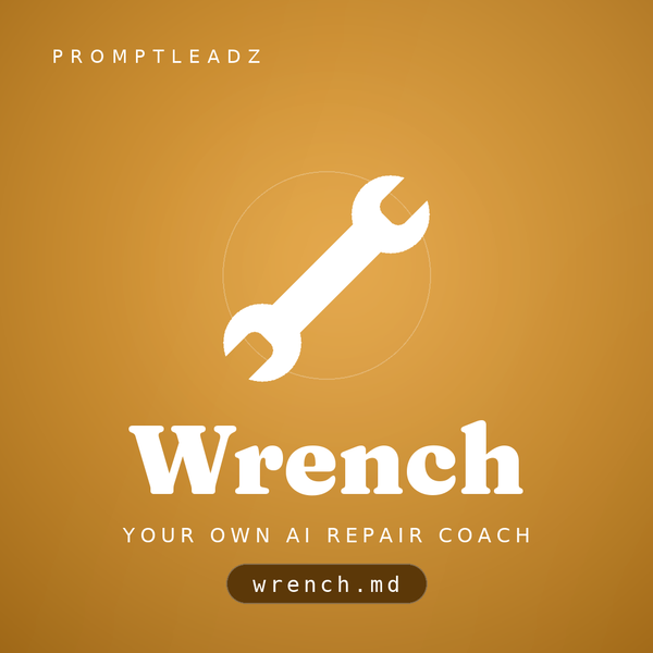 Wrench, your own AI home repair coach, a PromptLeadz assistant